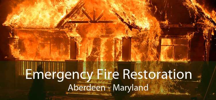 Emergency Fire Restoration Aberdeen - Maryland