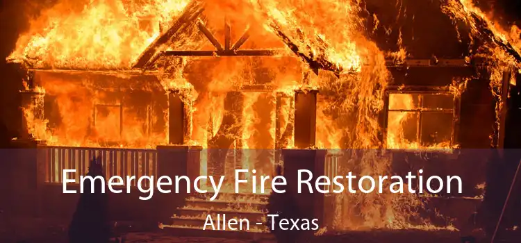 Emergency Fire Restoration Allen - Texas