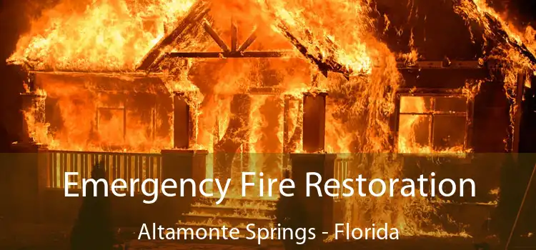 Emergency Fire Restoration Altamonte Springs - Florida