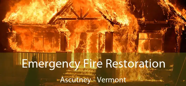 Emergency Fire Restoration Ascutney - Vermont