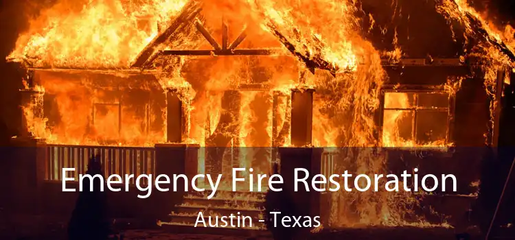 Emergency Fire Restoration Austin - Texas