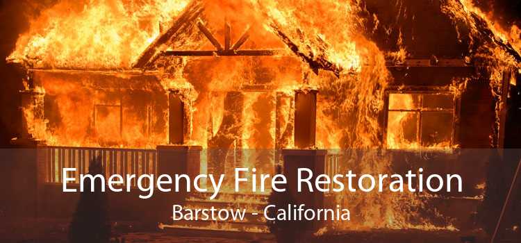 Emergency Fire Restoration Barstow - California