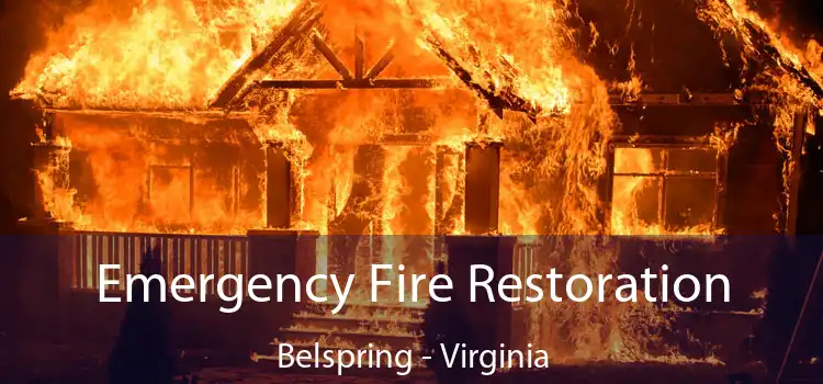 Emergency Fire Restoration Belspring - Virginia