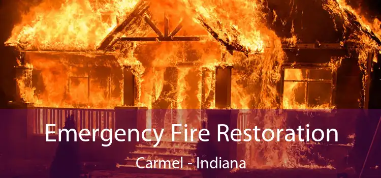 Emergency Fire Restoration Carmel - Indiana