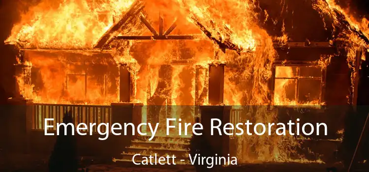 Emergency Fire Restoration Catlett - Virginia