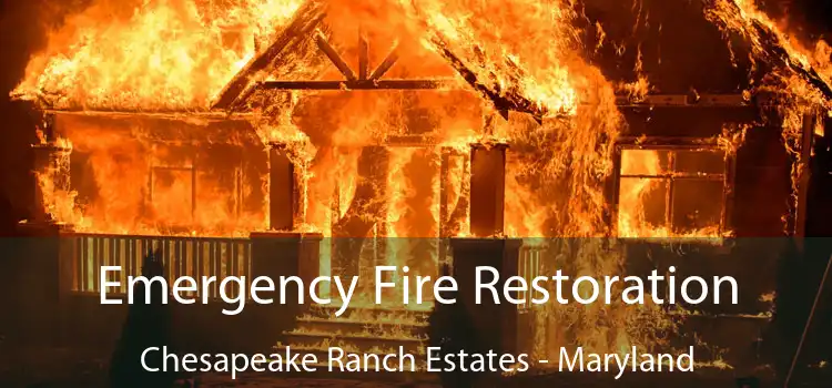 Emergency Fire Restoration Chesapeake Ranch Estates - Maryland