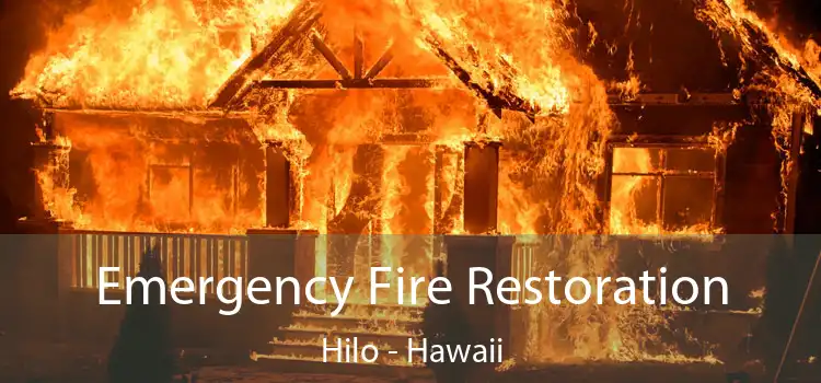 Emergency Fire Restoration Hilo - Hawaii