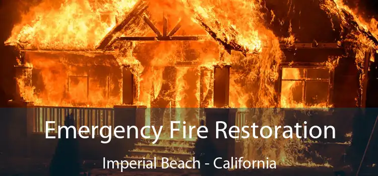 Emergency Fire Restoration Imperial Beach - California