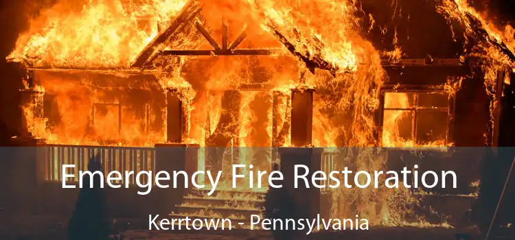 Emergency Fire Restoration Kerrtown - Pennsylvania