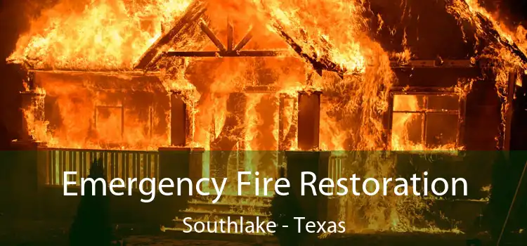 Emergency Fire Restoration Southlake - Texas