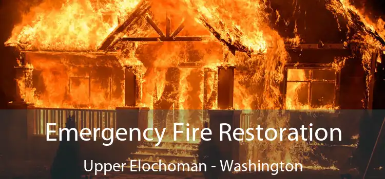 Emergency Fire Restoration Upper Elochoman - Washington