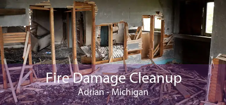 Fire Damage Cleanup Adrian - Michigan