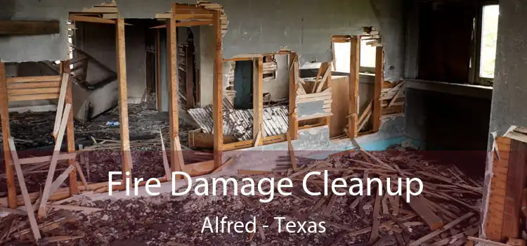 Fire Damage Cleanup Alfred - Texas