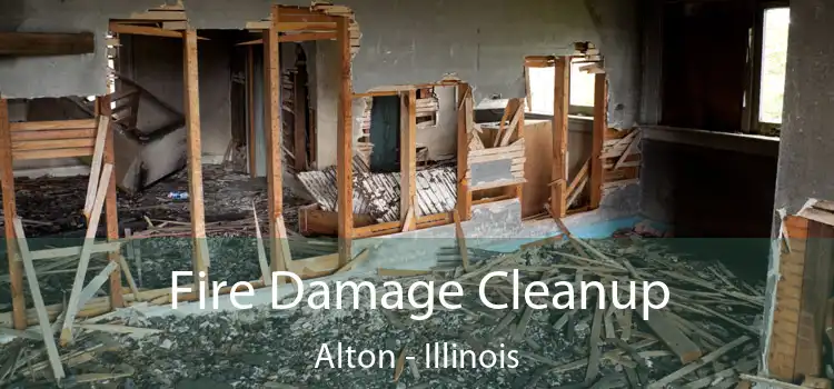 Fire Damage Cleanup Alton - Illinois