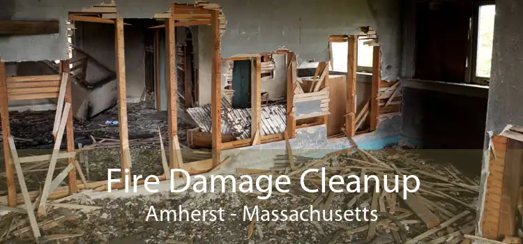 Fire Damage Cleanup Amherst - Massachusetts