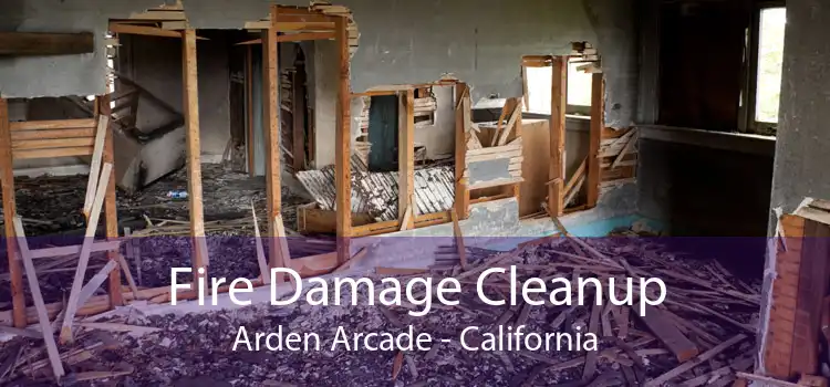 Fire Damage Cleanup Arden Arcade - California