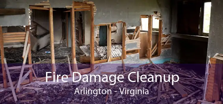 Fire Damage Cleanup Arlington - Virginia