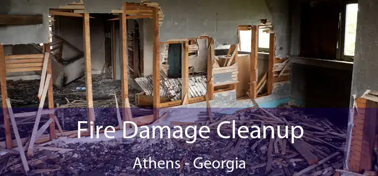 Fire Damage Cleanup Athens - Georgia