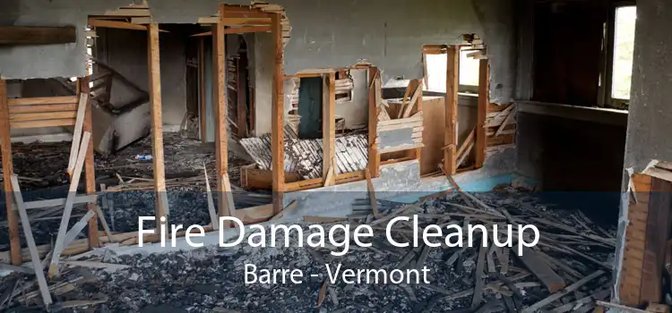 Fire Damage Cleanup Barre - Vermont