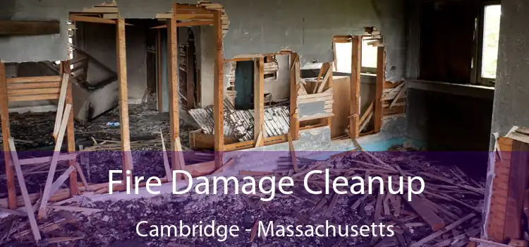 Fire Damage Cleanup Cambridge - Massachusetts