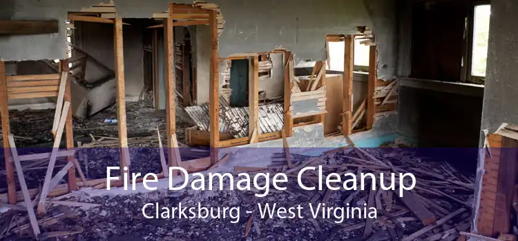 Fire Damage Cleanup Clarksburg - West Virginia
