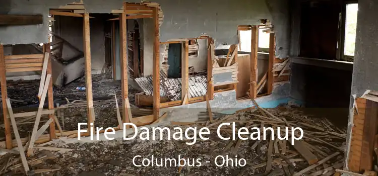 Fire Damage Cleanup Columbus - Ohio