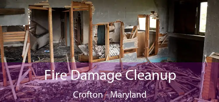 Fire Damage Cleanup Crofton - Maryland