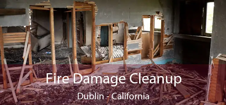 Fire Damage Cleanup Dublin - California