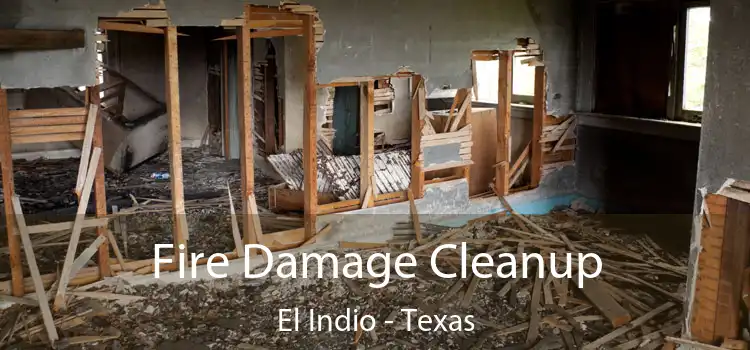 Fire Damage Cleanup El Indio - Texas