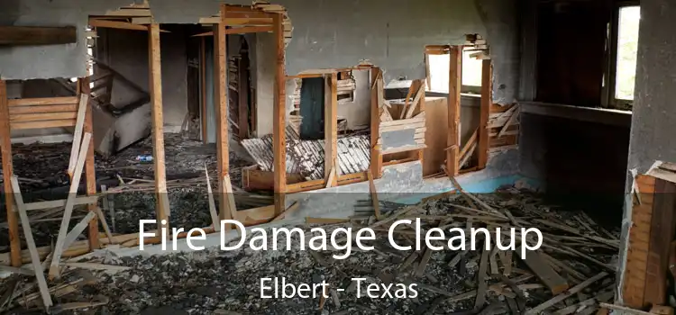 Fire Damage Cleanup Elbert - Texas