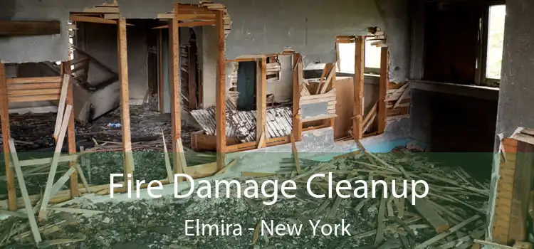 Fire Damage Cleanup Elmira - New York