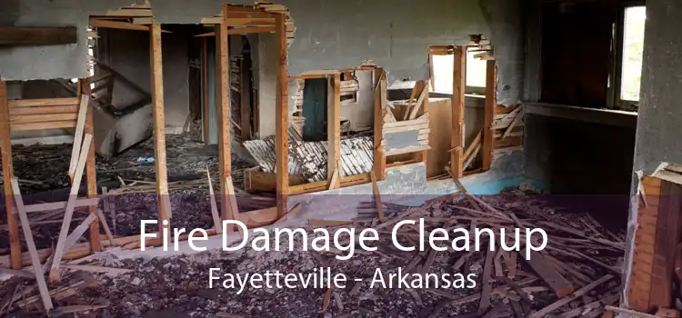 Fire Damage Cleanup Fayetteville - Arkansas