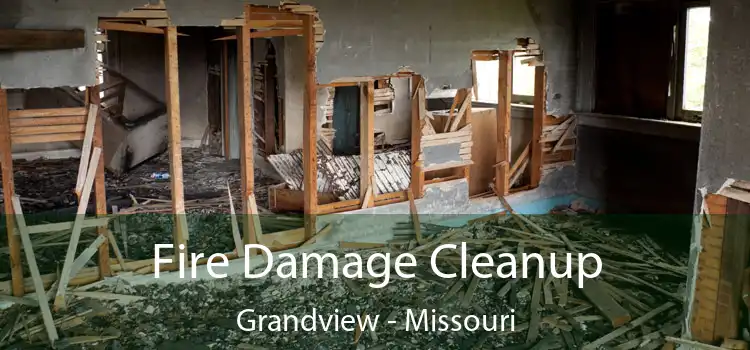 Fire Damage Cleanup Grandview - Missouri