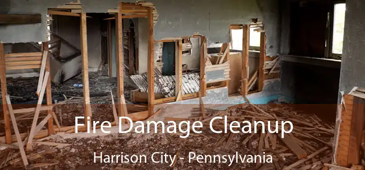 Fire Damage Cleanup Harrison City - Pennsylvania