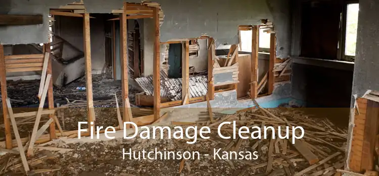Fire Damage Cleanup Hutchinson - Kansas
