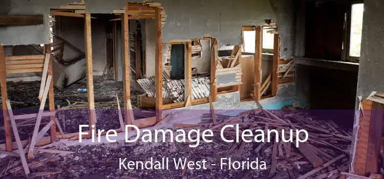 Fire Damage Cleanup Kendall West - Florida