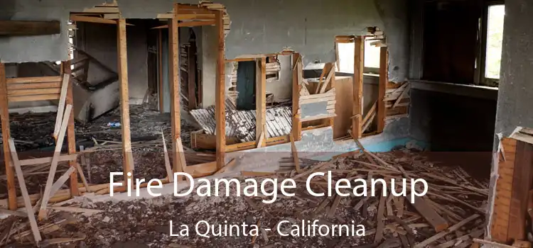 Fire Damage Cleanup La Quinta - California