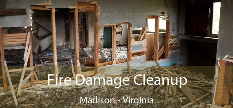 Fire Damage Cleanup Madison - Virginia