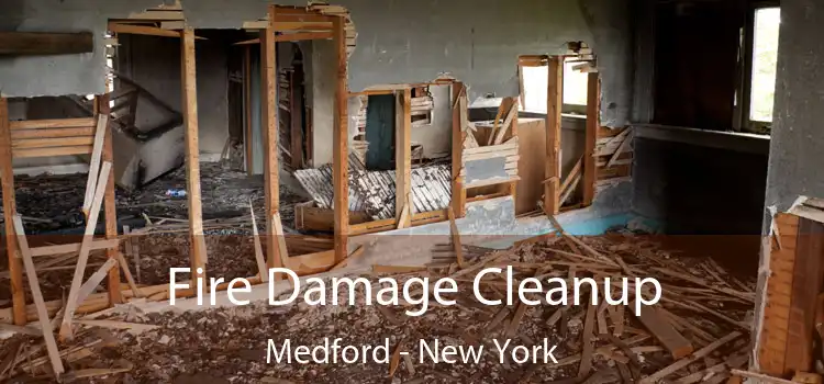 Fire Damage Cleanup Medford - New York