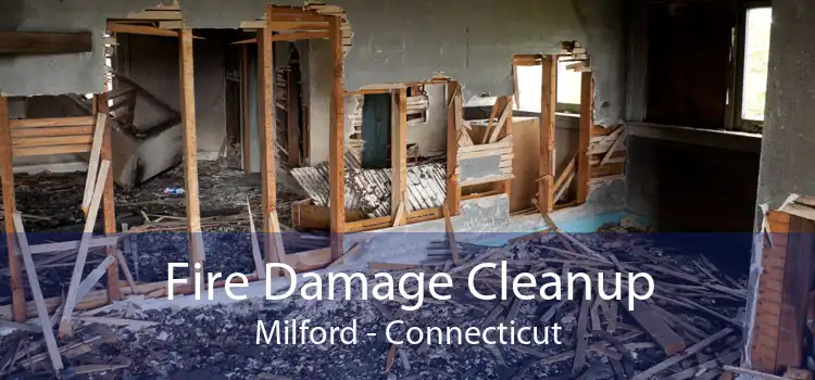 Fire Damage Cleanup Milford - Connecticut