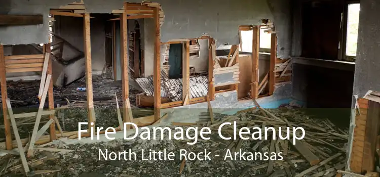 Fire Damage Cleanup North Little Rock - Arkansas