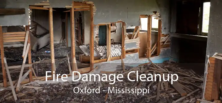 Fire Damage Cleanup Oxford - Mississippi