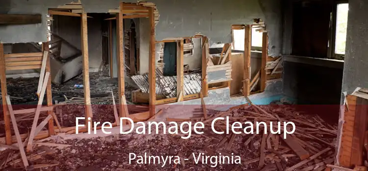 Fire Damage Cleanup Palmyra - Virginia