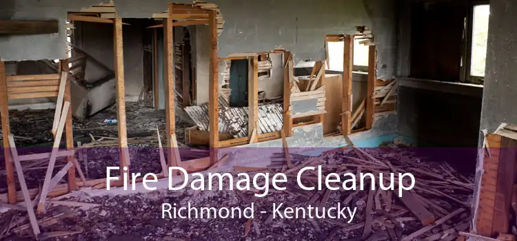 Fire Damage Cleanup Richmond - Kentucky