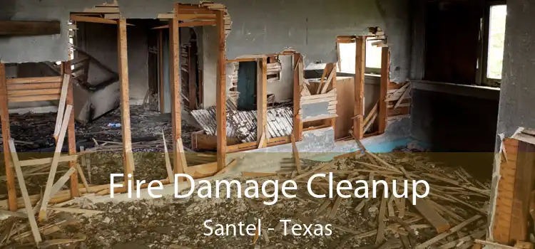 Fire Damage Cleanup Santel - Texas