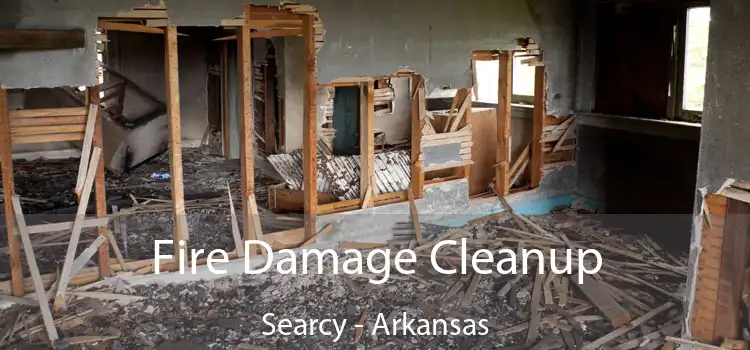 Fire Damage Cleanup Searcy - Arkansas