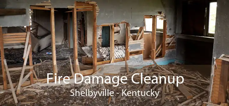 Fire Damage Cleanup Shelbyville - Kentucky