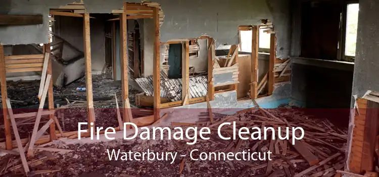 Fire Damage Cleanup Waterbury - Connecticut