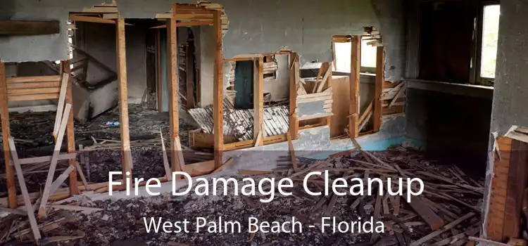 Fire Damage Cleanup West Palm Beach - Florida