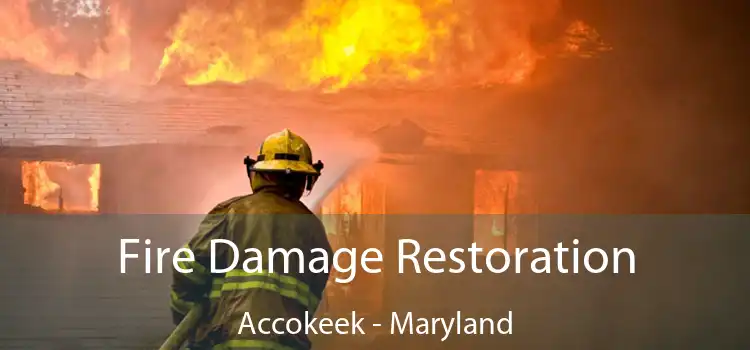 Fire Damage Restoration Accokeek - Maryland